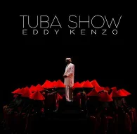 Tuba Show by Eddy Kenzo